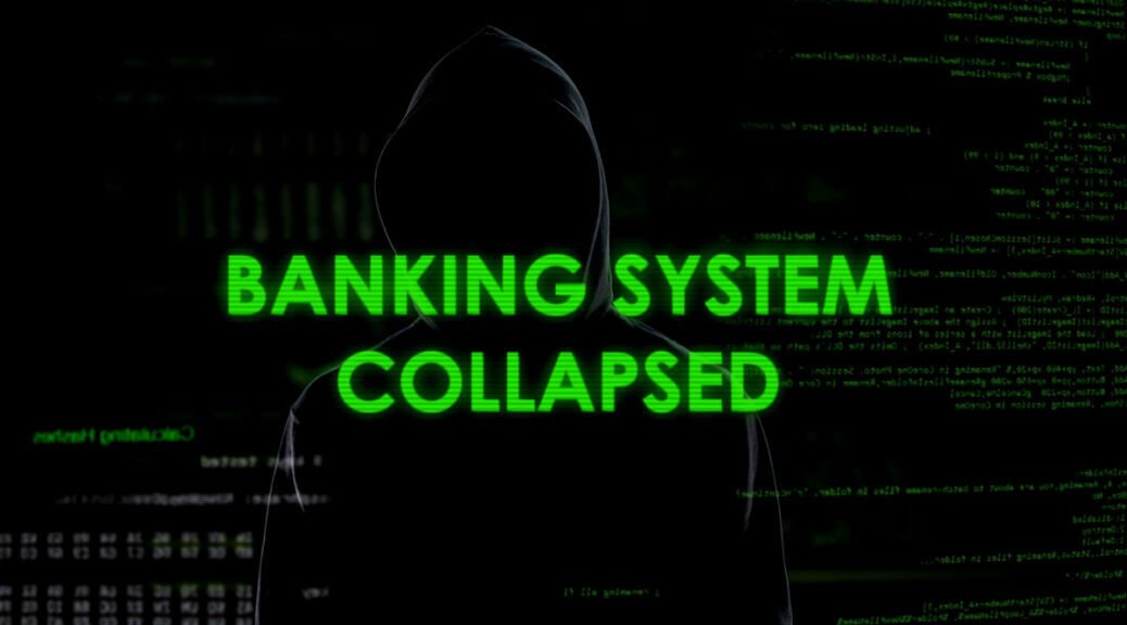 hacker, banking system collapsed